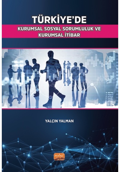 Türkiye'de Kurumsal Sosyal Sorumluluk ve Kurumsal İtibar  - Yalçın Yalman  - Nobel Bilimsel Eserler