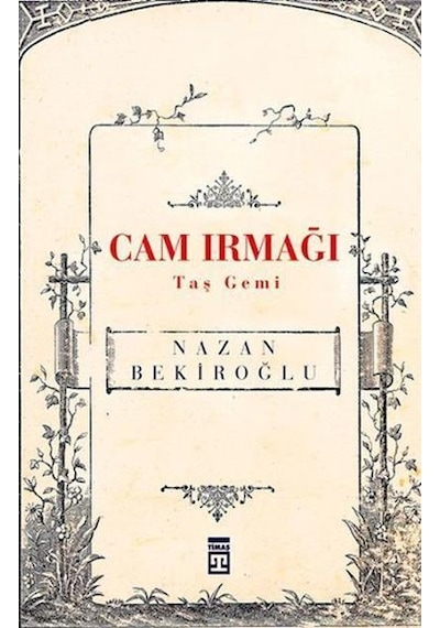 Timaş Yayınları Cam Irmağı Taş Gemi Nazan Bekiroğlu