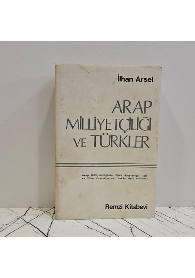 Arap Milliyetçiliği Ve Türkler - Birinci Basım -