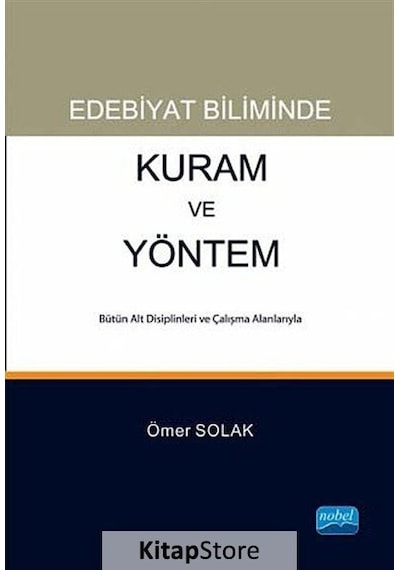 Edebiyat Biliminde Kuram ve Yöntem - Ömer Solak - Nobel Akademik Yayıncılık