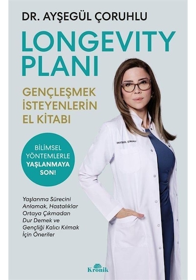Longevity Planı - Gençleşmek İsteyenlerin El Kitabı - Ayşegül Çoruhlu - Kronik Kitap
