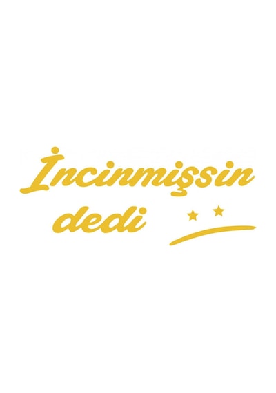 İncinmişsin Dedi Yazı Gold Etiket - Sticker