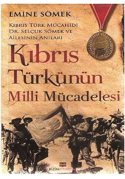 Kıbrıs Türkünün Milli Mücadelesi - Emine Sömek - Bizim Kitaplar