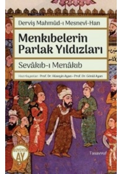 Menkıbelerin Parlak Yıldızları - Sevakıb-ı Menakıb - Derviş Mahmud-ı Mesnevi-Han - Büyüyenay Yayınları