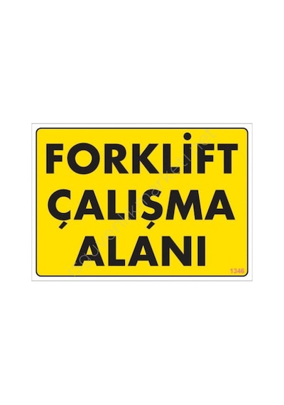 Forklift Çalışma Alanı Sarı Uyarı Levhası 25x35 Kod:1346 - Zmff-286577