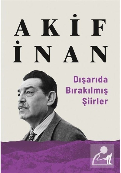 Dışarıda Bırakılmış Şiirler / Akif İnan
