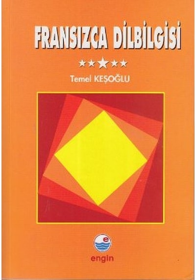 Fransızca Dilbilgisi - Temel Keşoğlu - Engin