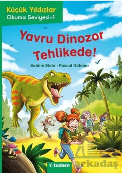 Küçük Yıldızlar: Yavru Dinozor Tehlikede Ciltli Tudem Yayınları