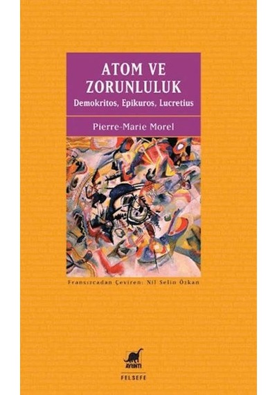 Atom Ve Zorunluluk: Demokritos, Epikuros, Lucretius
