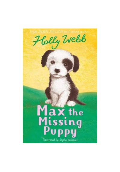 Holly Webb Animal Storie: Max The Missing Puppy