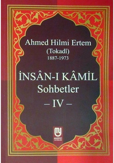 İnsan-ı Kamil Sohbetler 4 / Ahmed Hilmi Ertem