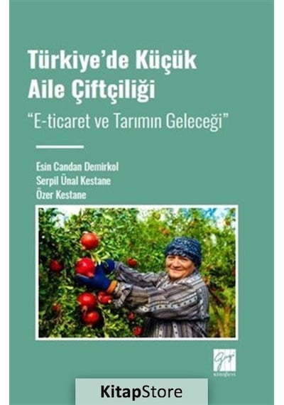 Türkiye'de Küçük Aile Çiftçiliği / Öğr. Gör. Özer Kestane