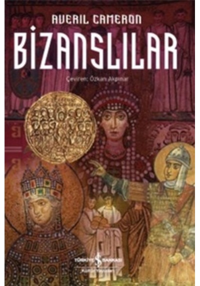 Bizanslılar - Averil Cameron - İş Bankası Kültür Yayınları