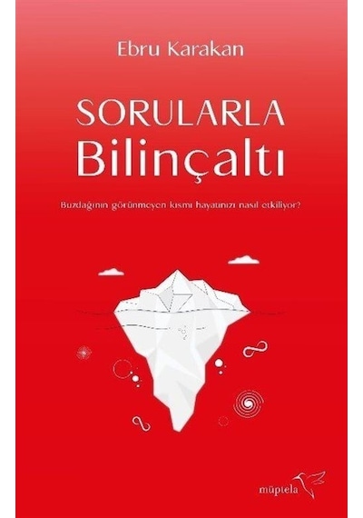 Sorularla Bilinçaltı - Ebru Karakan - Müptela Yayınları