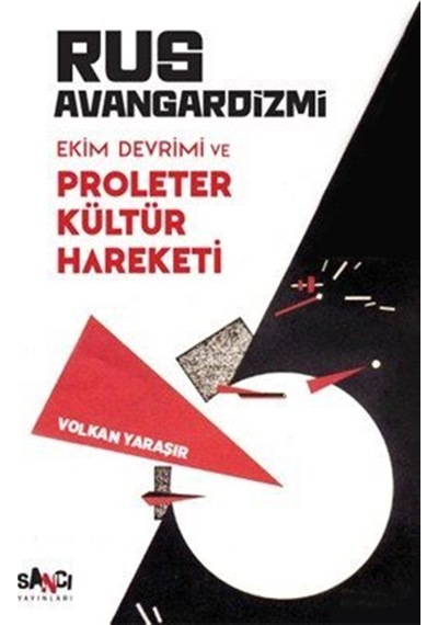 Rus Avangardizmi & Ekim Devrimi Ve Proleter Kültür Hareketi / ...