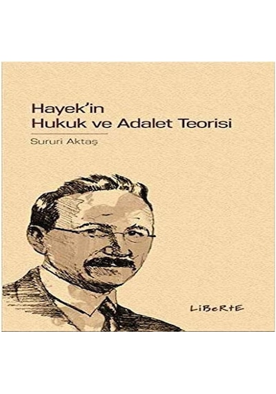 Hayekin Hukuku Ve Adalet Teorisi
