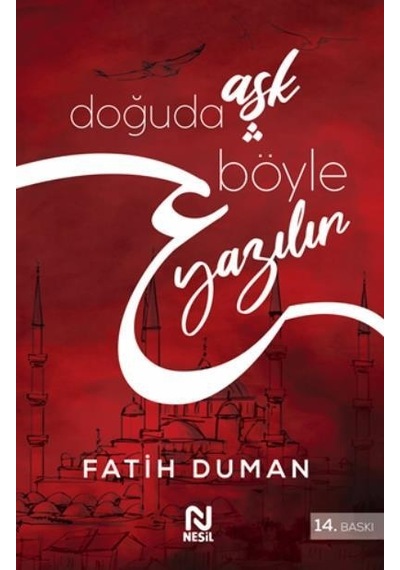 Doğuda Aşk Böyle Yazılır - Fatih Duman - Nesil Yayınları