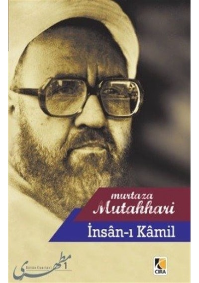 İnsan-ı Kamil - Murtaza Mutahhari - Çıra Yayınları
