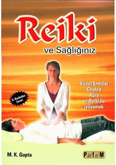 Reiki Ve Sağlığınız - M. K. Gupta - Platform Yayınları
