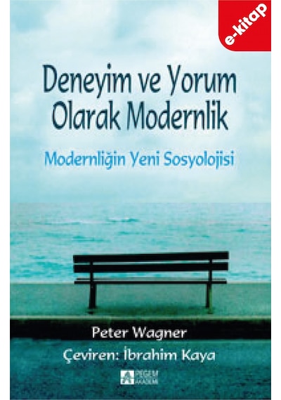 Deneyim Ve Yorum Olarak Modernlik Modernliğin Yeni Sosyolojisi E-