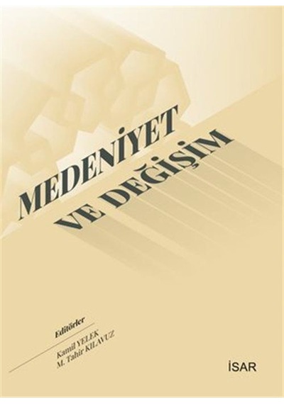 Medeniyet ve Değişim / Kamil Yelek
