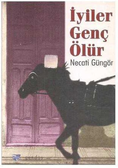 İyiler Genç Ölür - Necati Güngör