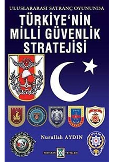 Türkiye'nin Milli Güvenlik Stratejisi / Nurullah Aydın