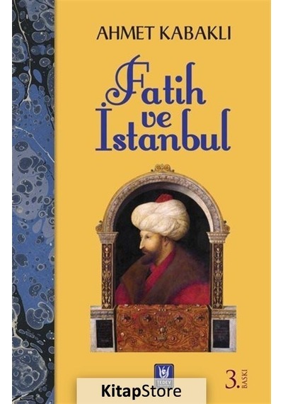Fatih ve İstanbul - Ahmet Kabaklı - Türk Edebiyatı Vakfı Yayınları