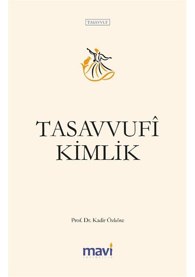 Tasavvufi Kimlik / Prof. Dr. Kadir Özköse