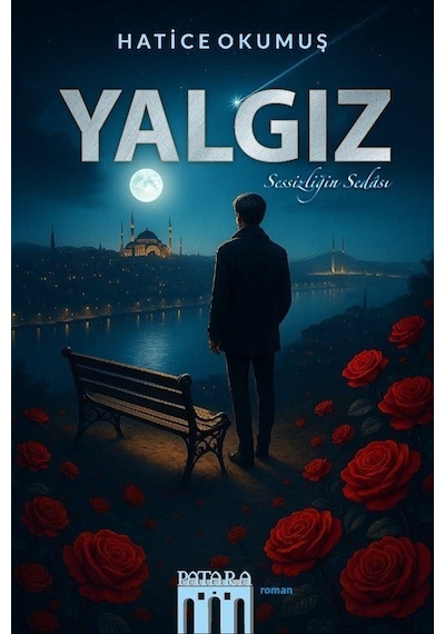 Yalgız & Sessizliğin Sedası / Hatice Okumuş