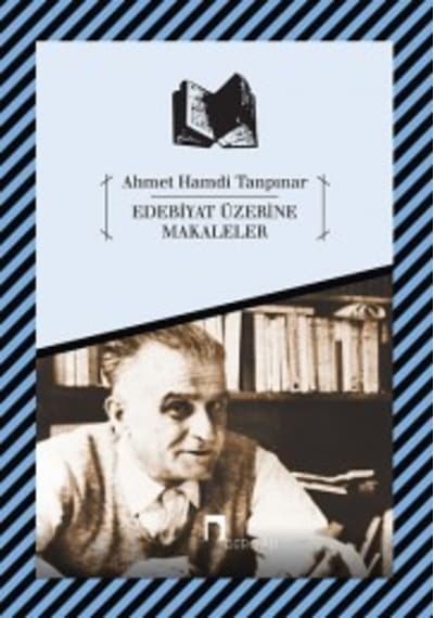 Edebiyat Üzerine Makaleler - Ahmet Hamdi Tanpınar - Dergah Yayınları
