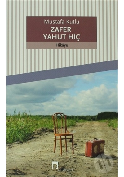 Zafer Yahut Hiç - Mustafa  Kutlu