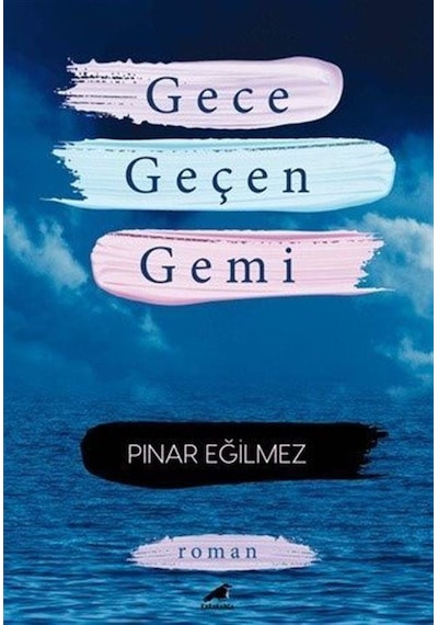 Gece Geçen Gemi / Pınar Eğilmez
