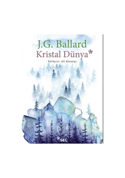 Kristal Dünya - James G. Ballard - Sel Yayıncılık