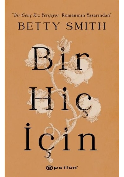 Bir Hiç İçin - Betty Smith - Epsilon Yayınevi