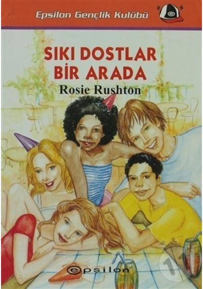 Sıkı Dostlar Bir Arada - Rosie Rushton - Epsilon Yayınevi