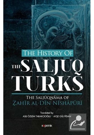 The History Of The Saljuq Turks / Zahir Al-Din Nishapüri 9786257852302