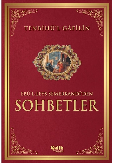 Tenbihü'L Gâfilîn Sohbetler - Ebü’L-Leys Es-Semerkandî