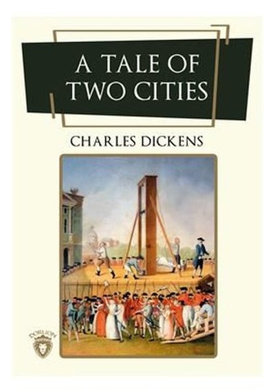 A Tale of Two Cities  - Charles Dickens  - Dorlion Yayınevi