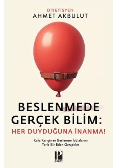 Beslenmede Gerçek Bilim: Her Duyduğuna İnanma