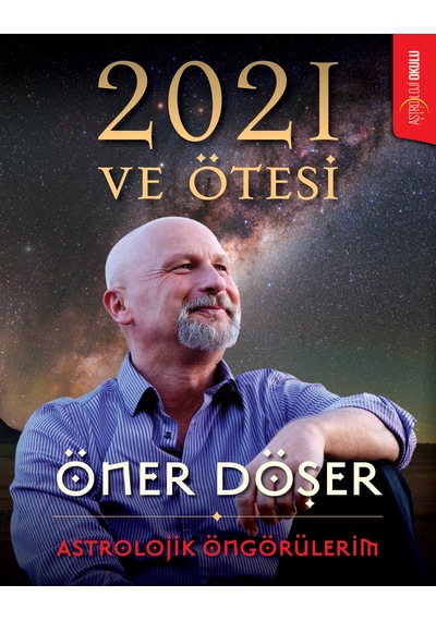 2021 ve Ötesi-Astrolojik Öngörülerim