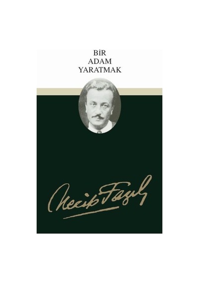 Bir Adam Yaratmak - Necip Fazıl Kısakürek Büyük Doğu Yayınları