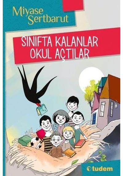 Tudem Yayınları Sınıfta Kalanlar Okul Açtılar Miyase Sertbarut