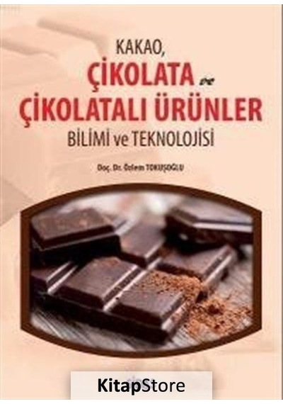 Kakao Çikolata ve Çikolatalı Ürünler Bilimi ve Teknolojisi / D.