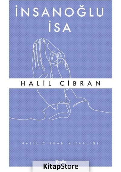 İnsanoğlu İsa - Halil Cibran - Zeplin Kitap