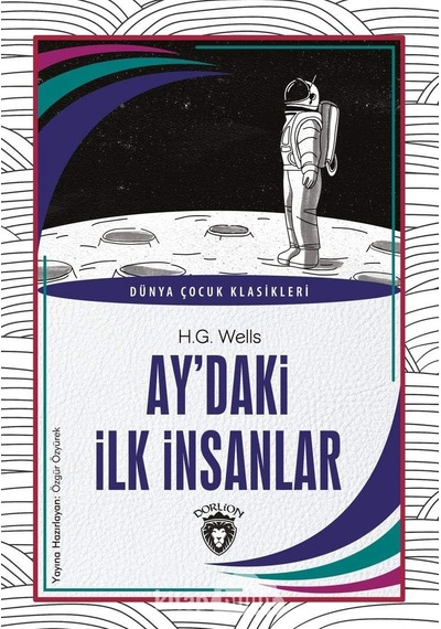 Ay Daki İlk İnsanlar Dünya Çocuk Klasikleri 7-12 Yaş