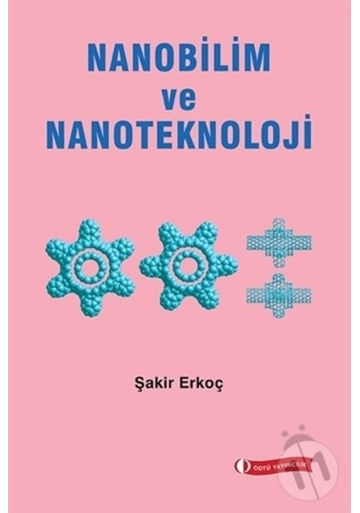 Nanobilim ve Nanoteknoloji  - Şakir Erkoç  - ODTÜ Yayıncılık