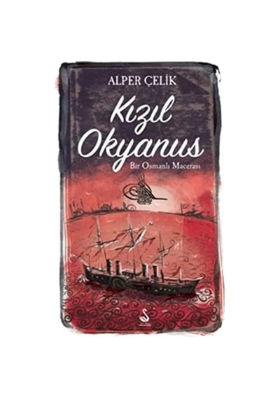 Kızıl Okyanus: Bir Osmanlı Macerası