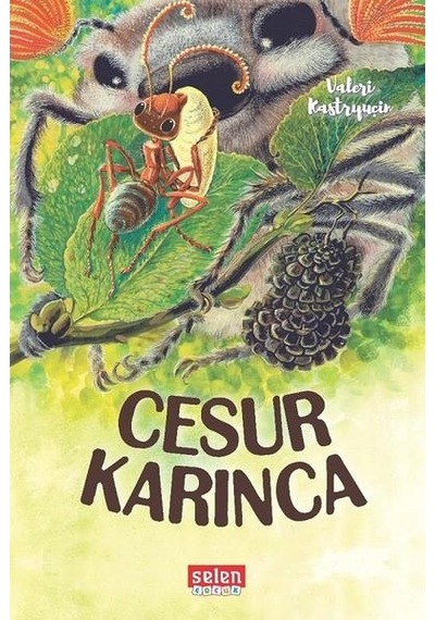 Cesur Karınca - Selen Çocuk Yayınları