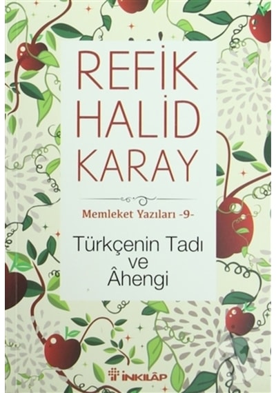 Türkçenin Tadı ve Ahengi Memleket Yazıları 9 - Refik Halid Karay